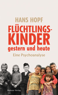 Flüchtlingskinder gestern und heute - Hans Hopf - E-Book