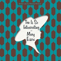 Tea is so Intoxicating - Mary Essex - Hörbuch