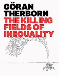 The Killing Fields of Inequality - Göran Therborn - E-Book
