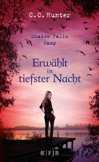 Shadow Falls Camp - Erwählt in tiefster Nacht - C.C. Hunter - E-Book