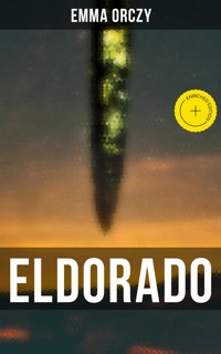 ELDORADO - Emma Orczy - E-Book