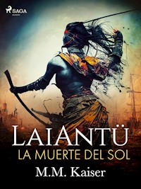 LaiAntü. La muerte del sol - M.M. Kaiser - E-Book