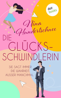 Die Glücksschwindlerin - Nina Hundertschnee - E-Book + Hörbuch