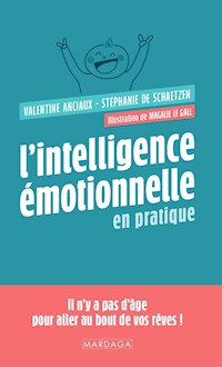 L'intelligence émotionnelle en pratique - Stéphanie de Schaetzen - E-Book