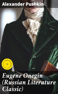 Eugene Onegin (Russian Literature Classic) - Alexander Pushkin - E-Book