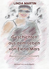 Geschichten aus dem Leben von Elena Mars - Linda Martin - E-Book