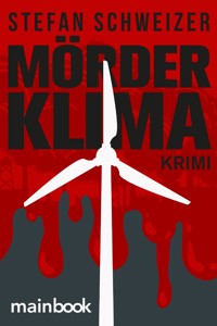 Mörderklima - Stefan Schweizer - E-Book + Hörbuch