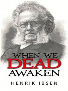 When we dead awaken - Henrik Ibsen - E-Book