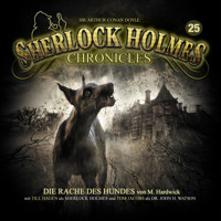 Sherlock Holmes Chronicles, Folge 25: Die Rache des Hundes - Michael Hardwick - Hörbuch