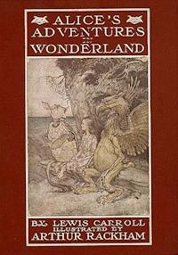 Alice's Adventures In Wonderland - Lewis Carroll - E-Book