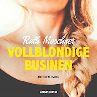 Vollblondige Businen - Ruth Moschner - Hörbuch