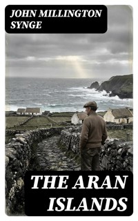 The Aran Islands - John Millington Synge - E-Book