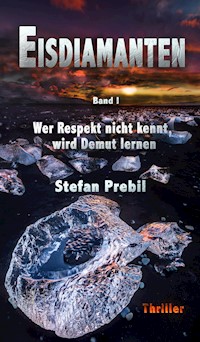 Eisdiamanten Trilogie Band 1 - Stefan Prebil - E-Book
