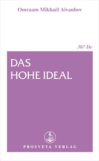 Das hohe Ideal - Omraam Mikhaël Aïvanhov - E-Book