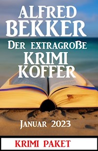 Der extragroße Krimi Koffer Januar 2023: Krimi Paket - Alfred Bekker - E-Book
