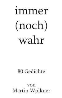immer (noch) wahr - Martin Wolkner - E-Book