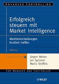 Erfolgreich steuern mit Market Intelligence - Jürgen Weber - E-Book