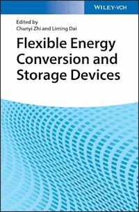 Flexible Energy Conversion and Storage Devices -  - E-Book