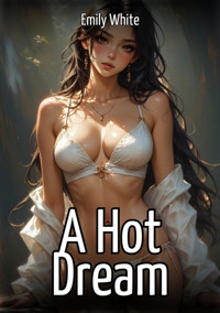 A Hot Dream - Emily White - E-Book