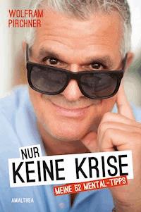 Nur keine Krise - Wolfram Pirchner - E-Book