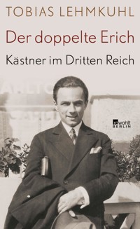 Der doppelte Erich - Tobias Lehmkuhl - E-Book