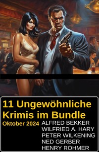 11 Ungewöhnliche Krimis im Bundle Oktober 2024 - Alfred Bekker - E-Book
