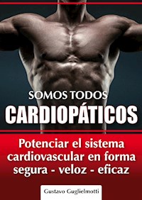 Somos todos CARDIOPÁTICOS - Gustavo Guglielmotti - E-Book