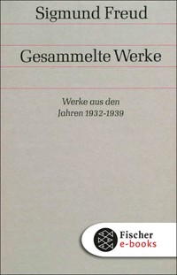 Werke aus den Jahren 1932-1939 - Sigmund Freud - E-Book