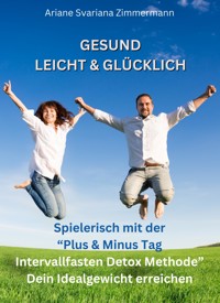 Iss Dich Schlank und Gesund - Ariane Svariana Zimmermann - E-Book