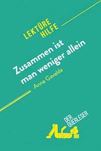 Zusammen ist man weniger allein von Anna Gavalda (Lektürehilfe) - Cécile Perrel - E-Book