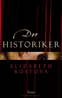 Der Historiker - Elizabeth Kostova - E-Book