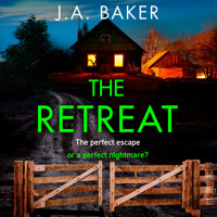 The Retreat - A page-turning psychological thriller from J.A. Baker for 2023 (Unabridged) - J.A. Baker - Hörbuch