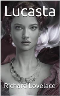 Lucasta - Richard Lovelace - E-Book