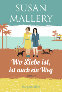 Wo Liebe ist, ist auch ein Weg - Susan Mallery - E-Book
