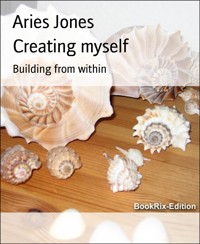 Creating myself - Aries Jones - E-Book