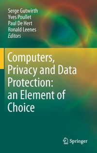 Computers, Privacy and Data Protection: an Element of Choice - - E-Book