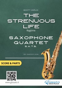 Saxophone Quartet "The Strenuous Life" by Scott Joplin (score & parts) - Scott Joplin - E-Book