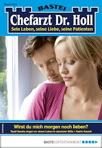 Chefarzt Dr. Holl 1851 - Katrin Kastell - E-Book