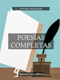 Poesías completas - Antonio Machado - E-Book