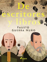 De escritores y libros - Fausto Guerra Nuño - E-Book