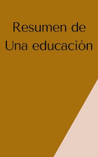 Resumen de Una Educación - Mente B - E-Book