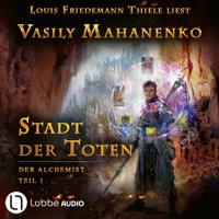 Stadt der Toten - Der Alchemist, Teil 1 (ungekürzt) - Vasily Mahanenko - Hörbuch