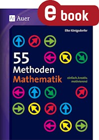 55 Methoden Mathematik - Elke Königsdorfer - E-Book