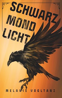 Schwarzmondlicht - Melanie Vogltanz - E-Book