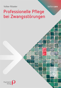 Professionelle Pflege bei Zwangsstörungen - Volker Röseler - E-Book