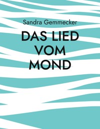 Das Lied vom Mond - Sandra Gemmecker - E-Book