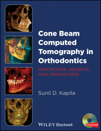 Cone Beam Computed Tomography in Orthodontics - Sunil D. Kapila - E-Book
