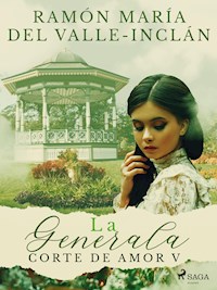 La Generala (Corte de Amor V) - Ramón María Del Valle-inclán - E-Book