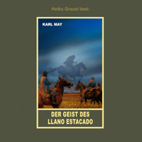 Der Geist des Llano Estacado - Erzählung aus "Unter Geiern", Band 35 der Gesammelten Werke - Karl May - Hörbuch