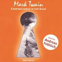 Kannibalismus in der Bahn - Mark Twain - Hörbuch